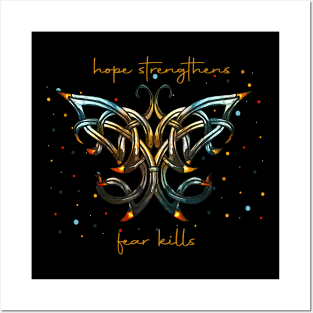 HOPE STRENGTHENS FEAR KILLS Posters and Art